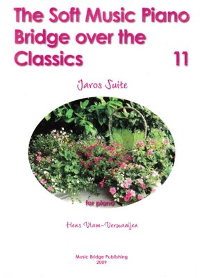 Vlam Verwaaijen The Soft Music Piano Bridge over the Classics Vol.11 (Jaros Suite)