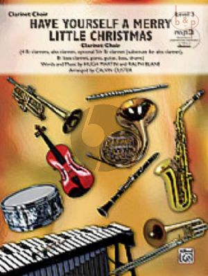 Have yourself a merry little Christmas (Clarinet Choir) (4 Clar.[Bb])-Bass Clar.-Piano-Guitar- Bass-Drums)