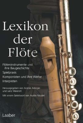 Adorjan Lexikon der Flote (Floteninstrumente und ihre Bau-Spielpraxis-Komponisten und ihre Werke- Interpreten)