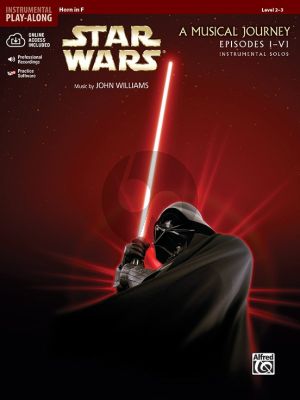 Williams Star Wars - A Musical Journey Episodes 1 - 6 for Horn in F Book with Audio Online (Level 2 -3)