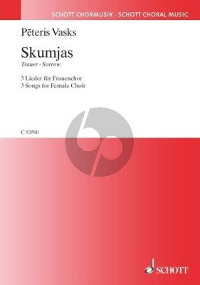 Vasks Skumjas - Trauer/Sorrow 3 Lieder (SSAA) (Latvian texts with Translation English/German)