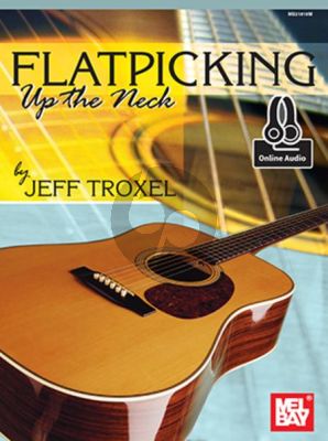 Troxel Flatpicking Up the Neck - Book with Audio Online