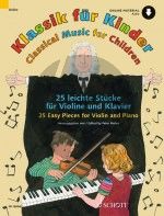 Klassik fur Kinder 25 Easy Pieces for Violin and Piano