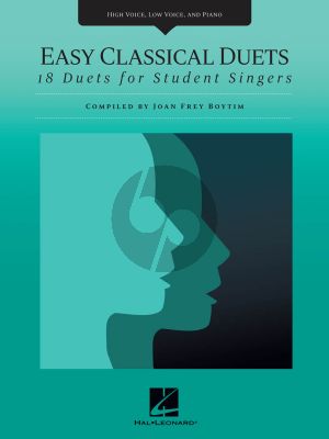 Easy Classical Duets (18 Duets for Student Singers) High and Low Voice-Piano (edited by Joan Frey Boytim)