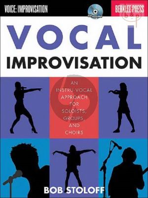 Vocal Improvisation (An Instru-Vocal Approach for Soloists-Groups and Choirs)