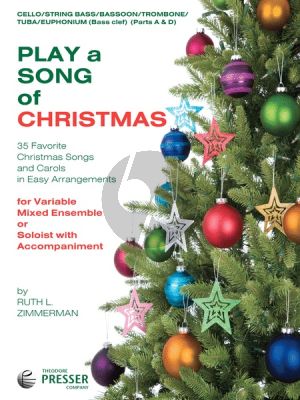 Album Play a Song of Christmas - 35 Favorite Songs for Variable Mmixed Ensemble or Soloist with Accompaniment Cello/Bass/Bassoon/Trombone/Tuba and Euphonium (Bass Clef) (Arranged by Ruth L. Zimmerman)