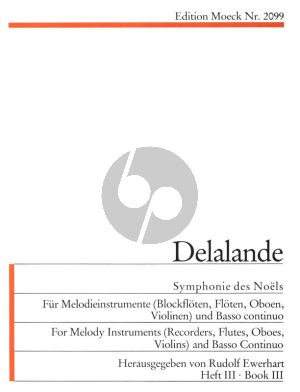 Delalande Symphonies de Noels Vol.3 fur 2 Melodieinstrumente (Blockfloten, Floten, Oboen, Violinen) und Bc (Herausgegeben von Rudolf Ewerhart)