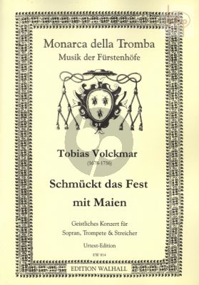 Schmuckt das Fest mit Maien (Soprano-Tromp.[C]- 2 Vi.-Va.-Bc[Organ/Harps.])