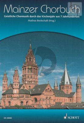 Mainzer Chorbuch (Geistliche Chormusik durch das Kirchenjahr aus 7 Jahrhunderten)