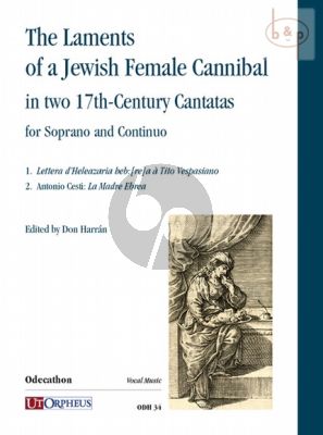 Laments of a Jewish Female Cannibal in two 17th. Century Cantatas for Soprano and Continuo