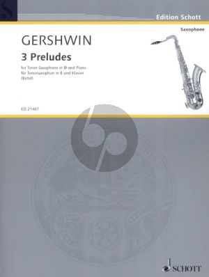 Gershwin 3 Preludes for Tenor Saxophone and Piano (transcribed by Wolfgang Birtel)