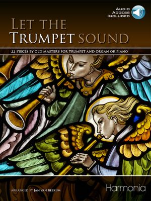 Let the Trumpet Sound Trumpet and Organ (22 Pieces of the great Masters from 3 Centuries) (Book with Audio online) (Jan van Beekum)