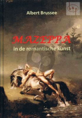 Mazeppa in de romantische kunst (Een interdisciplinair cultuurhistorisch onderzoek)