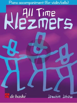 Johow All Time Klezmers Pianoaccompaniment (for Violin and Cello)
