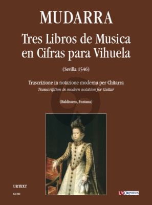 Mudarra 3 Libros de Musica en Cifras para Vihuela (Sevilla 1546) (Guitar) (edited by Florindo Baldissera and Melita Fontana)