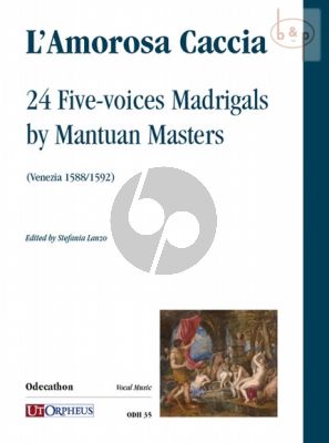 L'Amorosa Caccia: 24 Madrigals for 5 Voices by Mantuan Masters