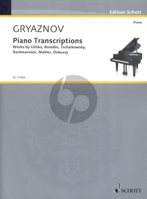 Gryaznov Piano Transcriptions. Works by Glinka-Borodin- Tchaikovsky-Rachmaninoff-Mahler and Debussy.