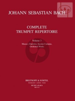 Complete Trumpet Repertoire Vol.3 Masses,Orat. Secular Cantatas,Orchestral Works