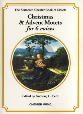 Album Chester Book of Motets Vol.16 Chistmas and Advent Motets for 6 Voices (Edited by Anthony G. Petti)