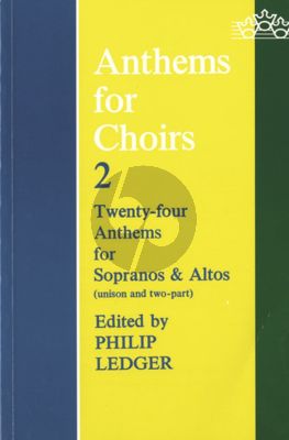 Album Anthems for Choirs Vol.2 - 24 Anthems for Unison & 2 -Part Choir and Keyboard (edited by Philip Ledger)