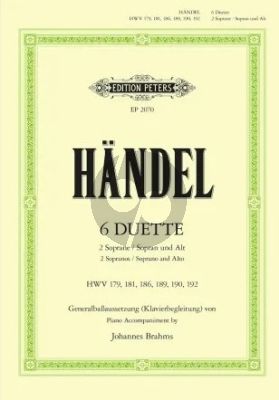 Handel 6 Duette HWV 179 , 181 , 186 , 189 , 190 , 192 2 Soprane / Sopran und Alt (Generalbass Johannes Brahms)