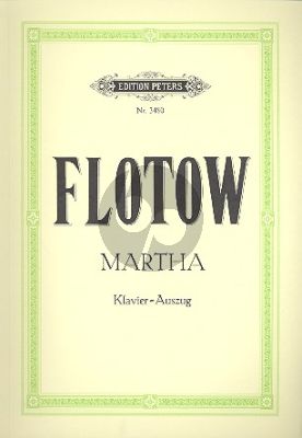 Flotow Martha (Oper in 4 Akten) Klavier Auszug (Gustav Kogel) (Ed. Peters)