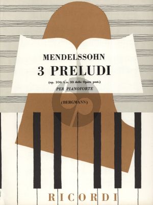 Mendelssohn 3 Preludes Op.104 /A Piano Solo (N. 33 Delle Opere Postume) (Edited by Peter Bergmann)