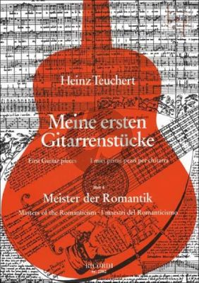 Meine Erste Gitarrenstucke Vol.4 Meister der Romantik