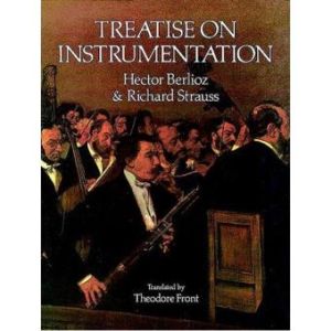 Berlioz-Strauss Treatise on Instrumentation