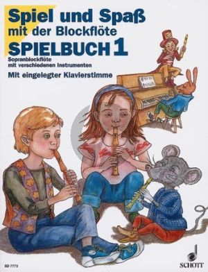 Spiel und Spass mit der Blockflöte Sopranblfl. mit Klavier Spielbuch 1