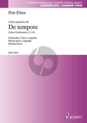 Eben De Tempore SATB (Liber Ecclesiastes 3 , 1 - 8)