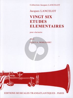 Lancelot 26 Etudes Elementaires clarinette (d'apres Dancla et Wohlfahrt)