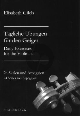 Gilels Tagliche Ubungen fur den Geiger (Daily Exercises for the Violinist) (24 Skalen und Arpeggien - 24 Scales and Arpeggios)