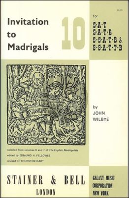 Wilbye Invitation to Madrigals Vol. 10 Wilbye 6 Madrigales (SAT, SATB, SSATB and SSTTB) (edited by E. H. Fellowes rev. Thurston Dart)