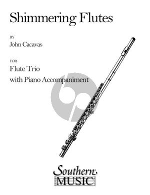 Cacavas Shimmering Flutes for 3 Flutes and Piano