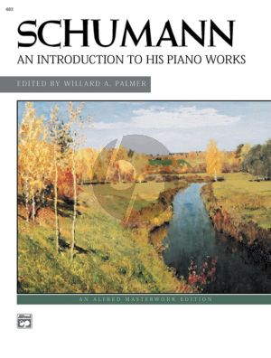 Robert Schumann Introduction to his Piano Works