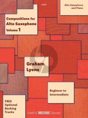 Lyons Compositions for Alto Saxophone Vol.1 for Alto Saxophone and Piano (Grades 1 - 5)