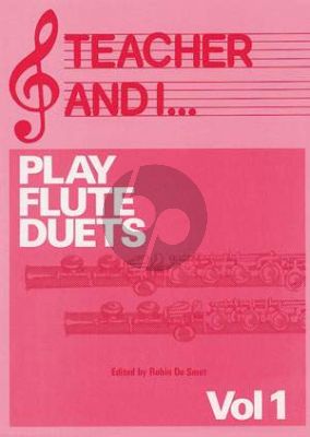 Teacher and I Vol. 1 Play Flute Duets (arr. Robin De Smet) (easy level)