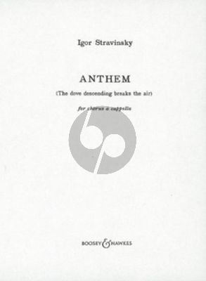 Strawinsky Anthem - Dove descending breaks the air for Mixed Choir SATB a Cappella