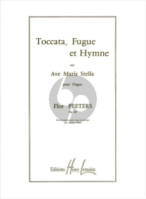 Peeters Toccate-Fugue et Hymne sur Ave Maris Stella Op.28 Orgue