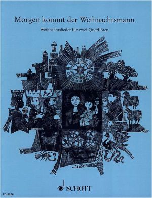 Morgen kommt der Weihnachtsmann 2 Flöten (mit Gitarre ad lib.) (ed. Willi Drahts und Marianne Magolt)
