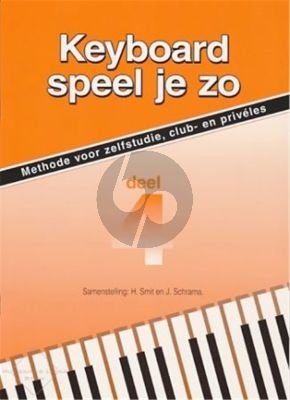 Smit-Schrama Keyboard Speel je Zo Vol.4 - Methode voor zelfstudie, club- en privéles