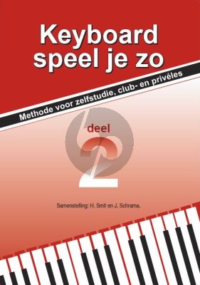 Smit Schrama Keyboard Speel je Zo vol.2 (Methode voor zelfstudie, club- en privéles)