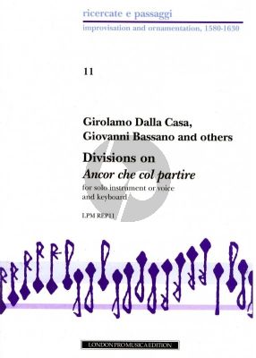 Dalla Casa Bassano Divisions on Ancor che col partire (1-3) Violin or Voice and Bc (This volume contains 7 different decorated versions of Cipriano de Rore’s famous madrigal)