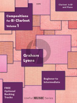 Lyons Compositions for Clarinet in Bb Vol.1 for Clarinet and Piano (Grades 1 - 5)