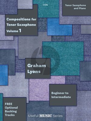 Lyons Compositions for Tenor Saxophone Vol.1 for Tenor Saxophone and Piano (Grades 1 - 5)