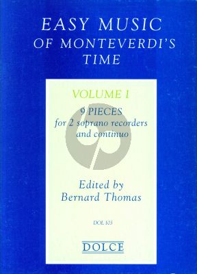 Album Easy Music of Monteverdi's Time Vol.1 9 Pieces for 2 Descantrecorders and Bc (Edited by Bernard Thomas)