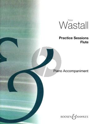 Wastall Practice Sessions for Flute (Piano Accompaniment)