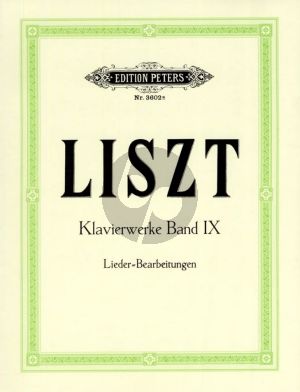 Liszt Lieder-Bearbeitungen verschiedener Komponisten Klavier (Klavierwerke Band 9)