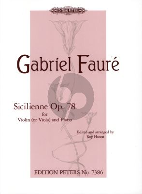 Faure Sicilienne Op.78 Violin or Viola and Piano (edited by Roy Howat) (grade 6)